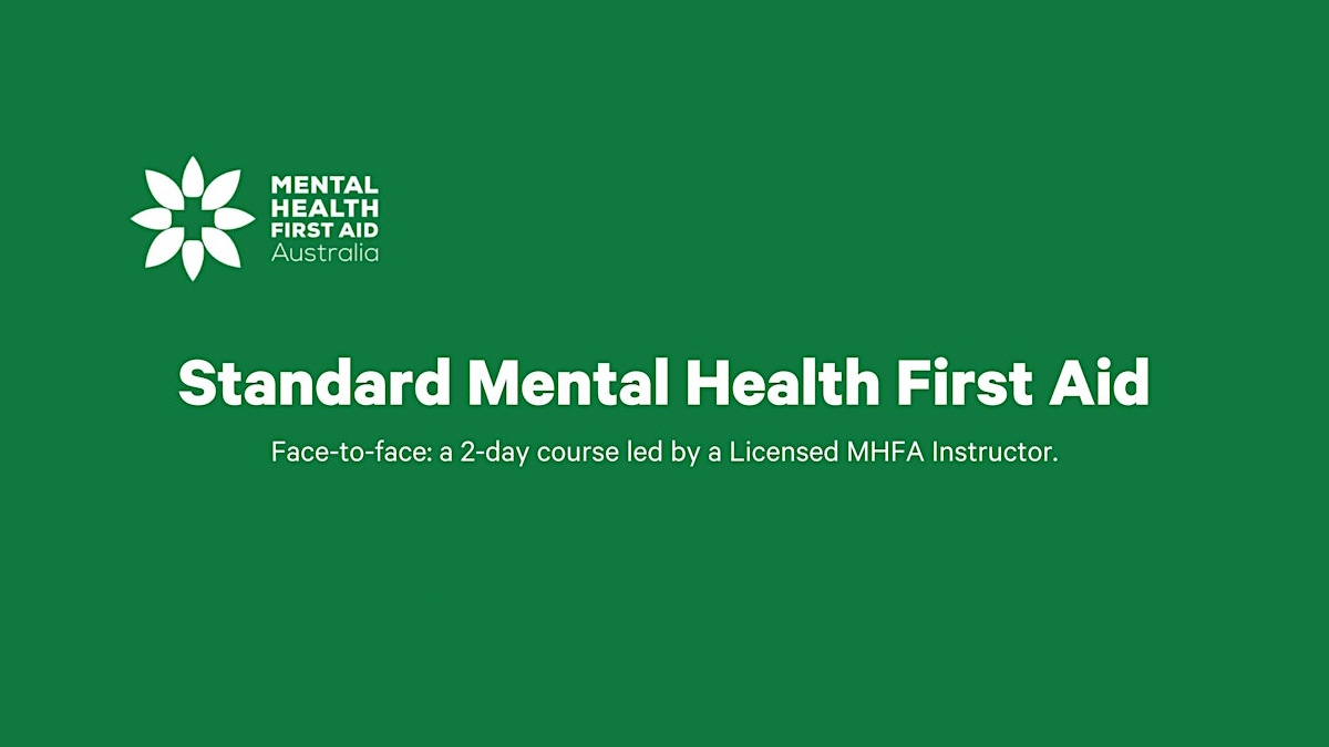 Standard Mental Health First Aid. Face-to-face: a 2-day course led by a Licensed MFA Instructor.